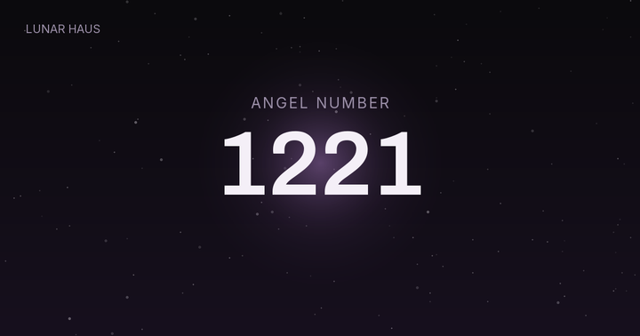 1221 angel number meaning, Lunar Haus