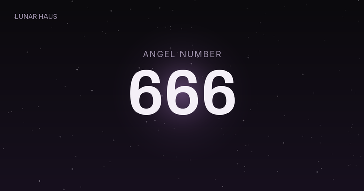 666 angel number meaning, Lunar Haus
