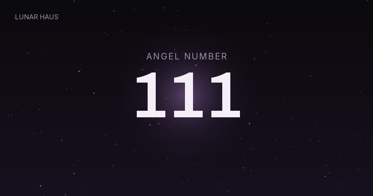 111 angel number meaning, Lunar Haus