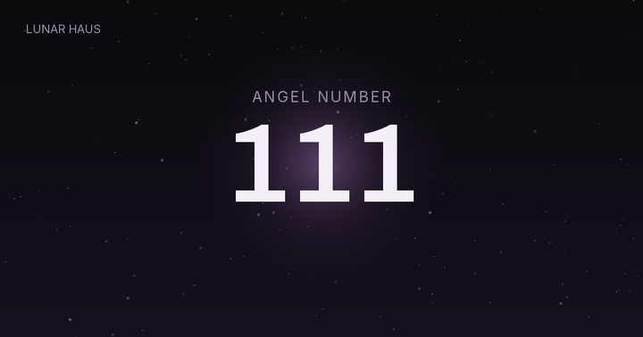 111 angel number meaning, Lunar Haus