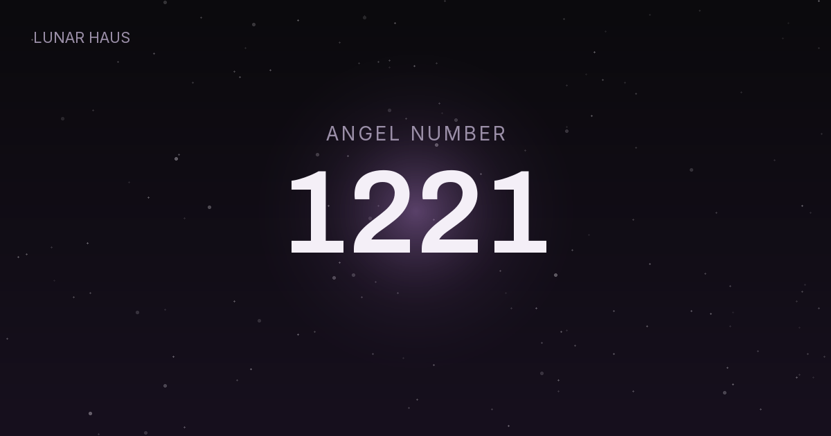 1221 angel number meaning, Lunar Haus