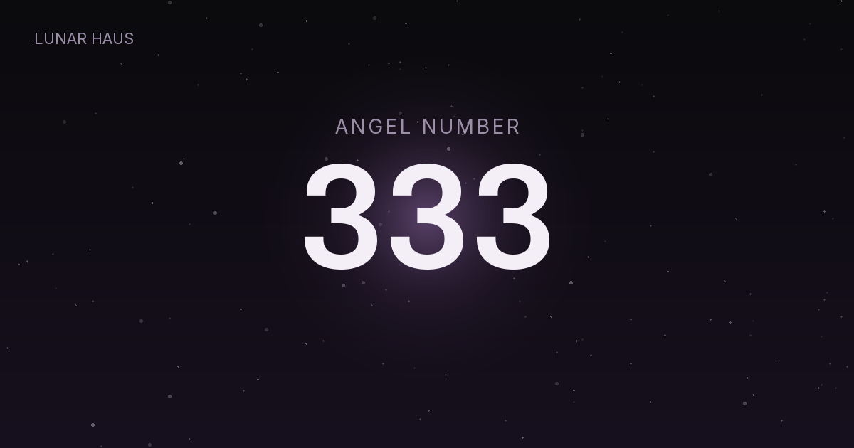 333 angel number meaning, Lunar Haus