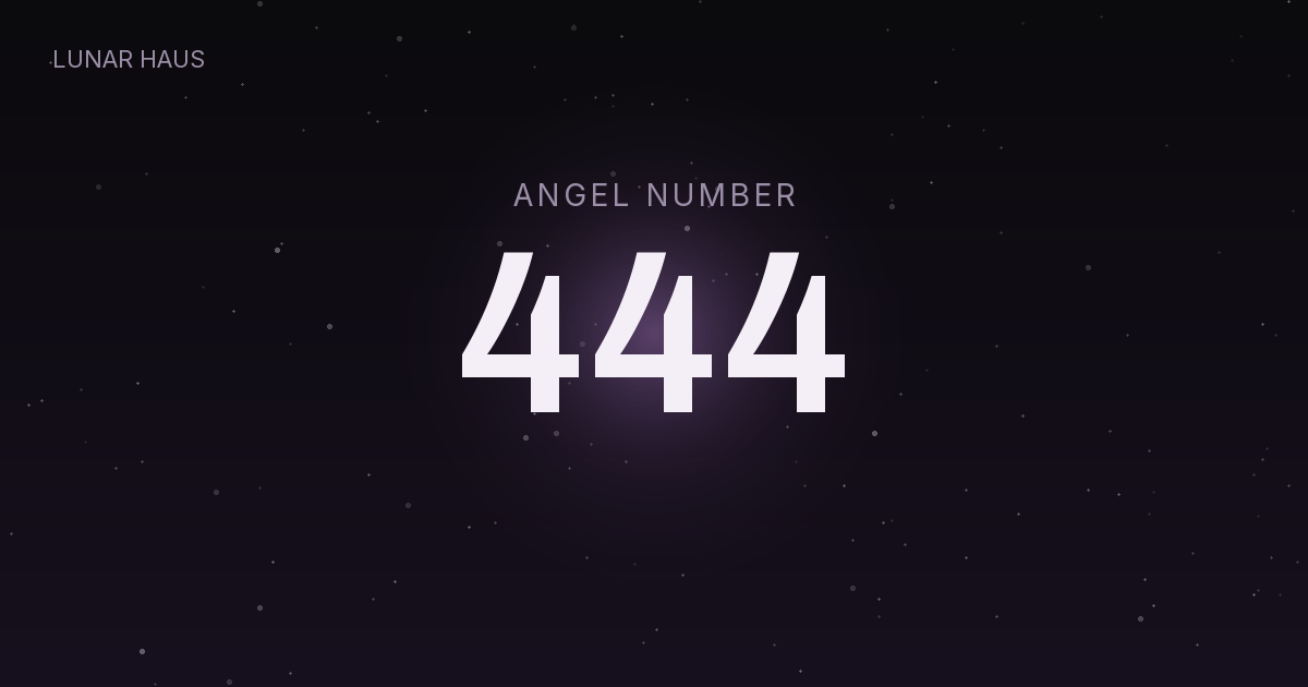 444 angel number meaning, Lunar Haus