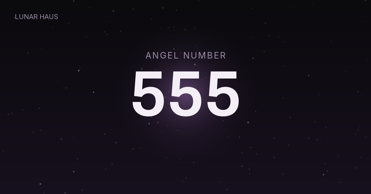 555 angel number meaning, Lunar Haus