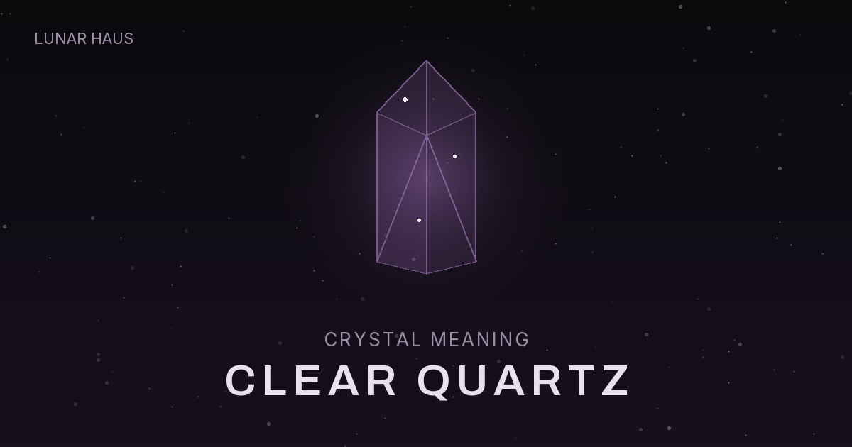 Clear Quartz meaning and properties, Lunar Haus