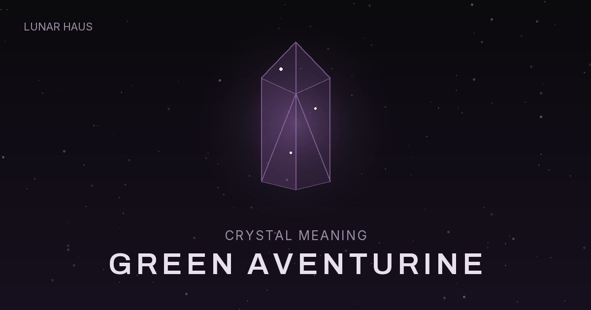 Green Aventurine meaning and properties, Lunar Haus