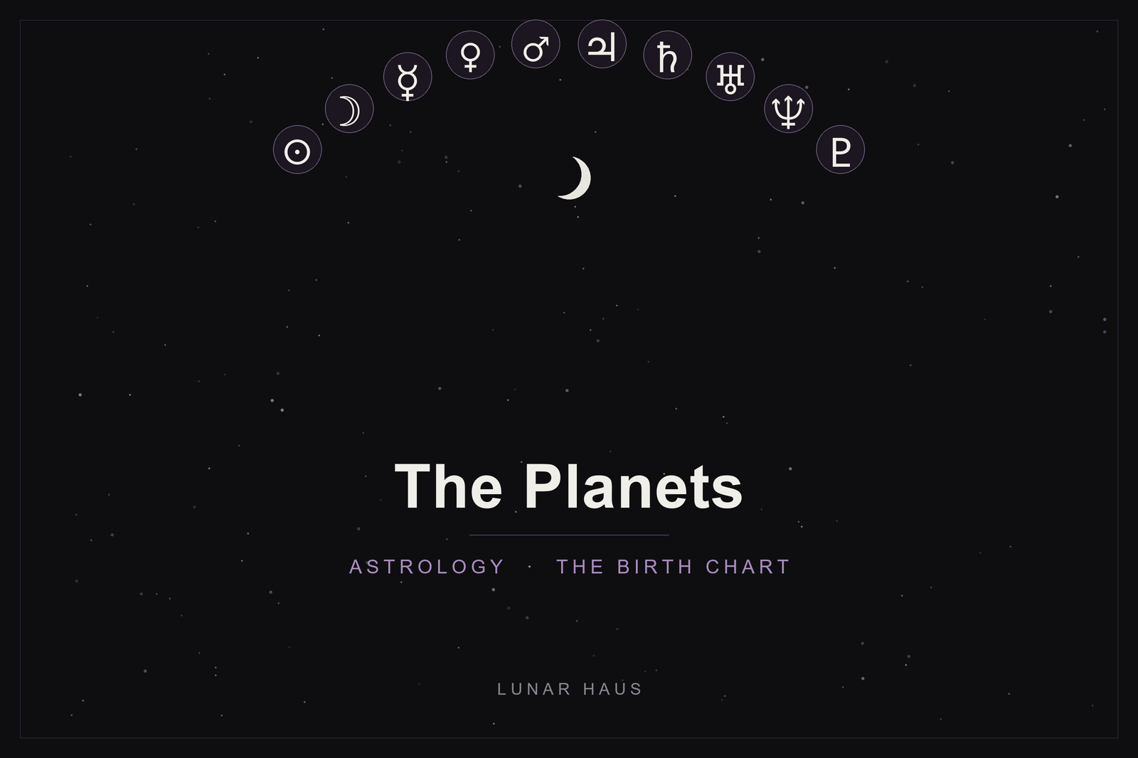The planets in astrology: an arc of the ten planet glyphs and a crescent moon over a dark, starlit sky